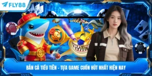 Bắn Cá Tiểu Tiên - Tựa Game Cuốn Hút Nhất Hiện Nay