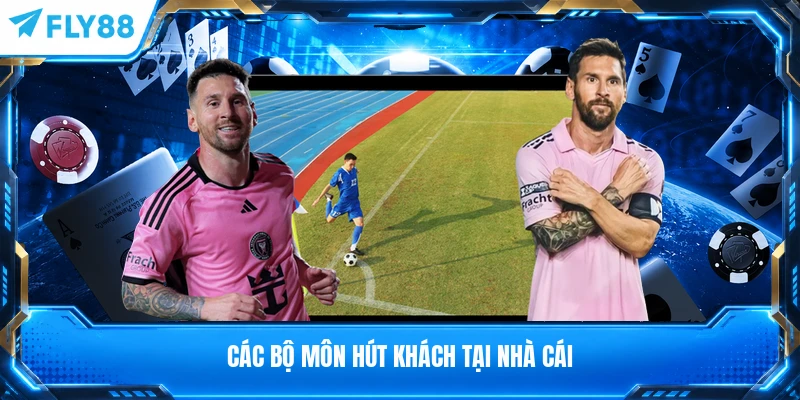 Các bộ môn hút khách tại nhà cái