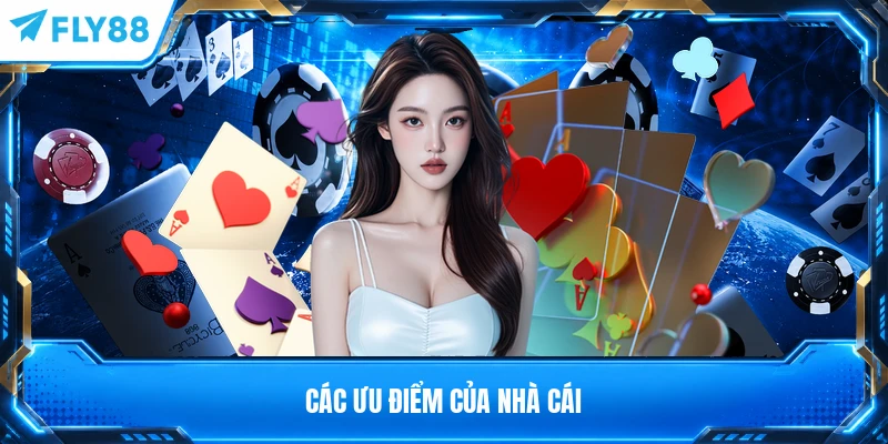 Các ưu điểm của nhà cái