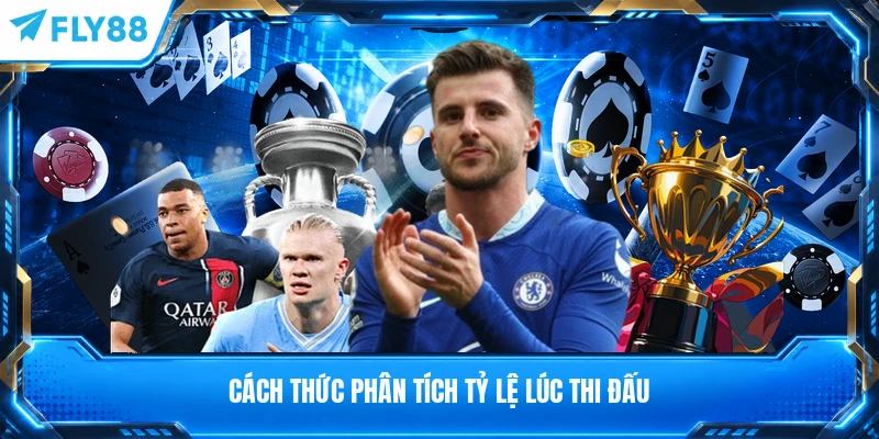 Cách thức phân tích tỷ lệ lúc thi đấu