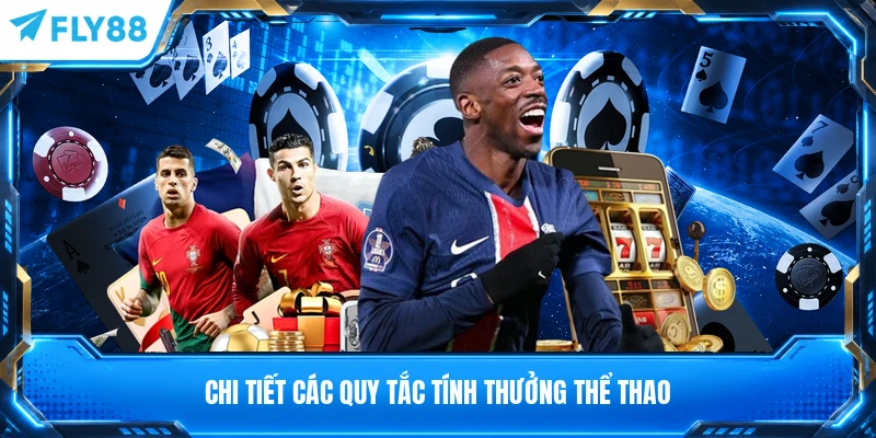 Chi tiết các quy tắc tính thưởng thể thao