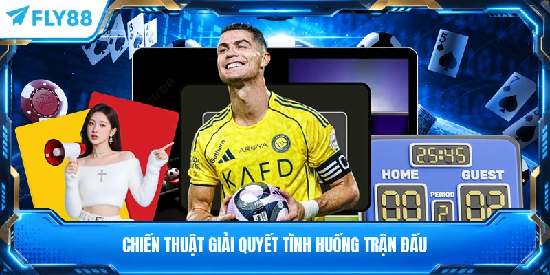 Chiến thuật giải quyết tình huống trận đấu