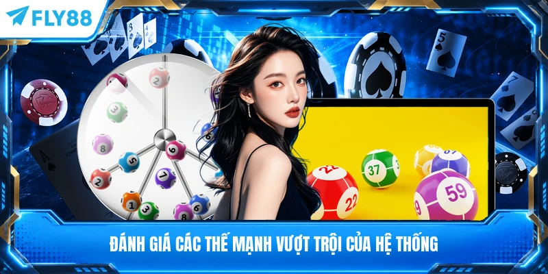 Đánh giá các thế mạnh vượt trội của hệ thống