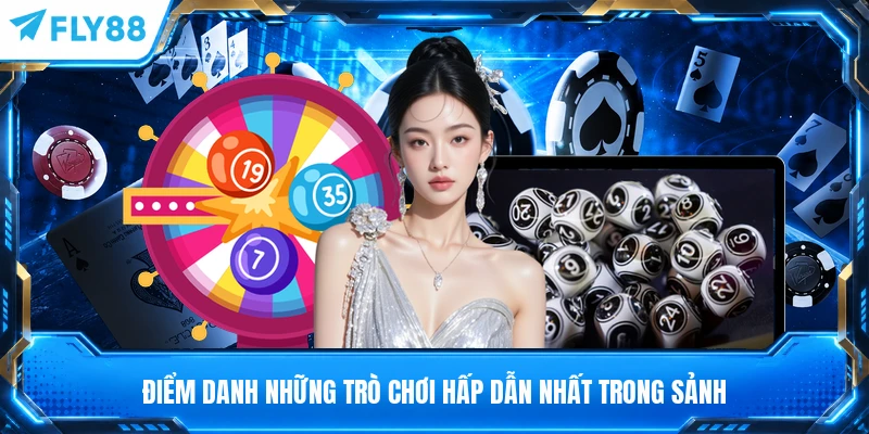 Điểm danh những trò chơi hấp dẫn nhất trong sảnh