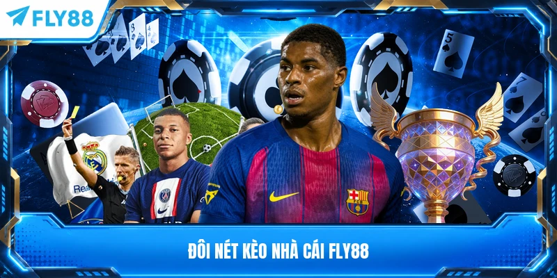Đôi nét kèo nhà cái FLY88
