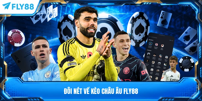 Đôi nét về kèo châu Âu FLY88