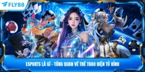 Esports Là Gì - Tổng Quan Về Thể Thao Điện Tử Đỉnh