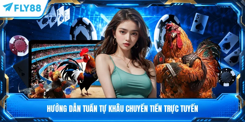 Hướng dẫn tuần tự khâu chuyển tiền trực tuyến