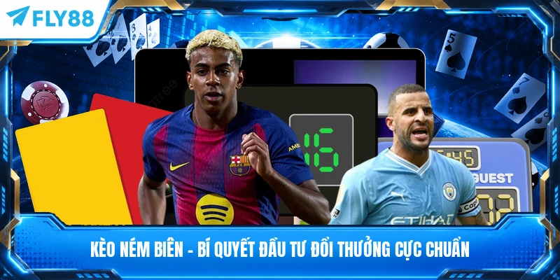 Kèo Ném Biên - Bí Quyết Đầu Tư Đổi Thưởng Cực Chuẩn