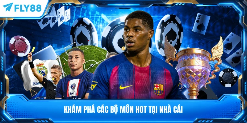Khám phá các bộ môn hot tại nhà cái