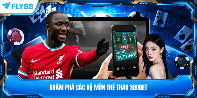 Khám phá các bộ môn thể thao SBOBET