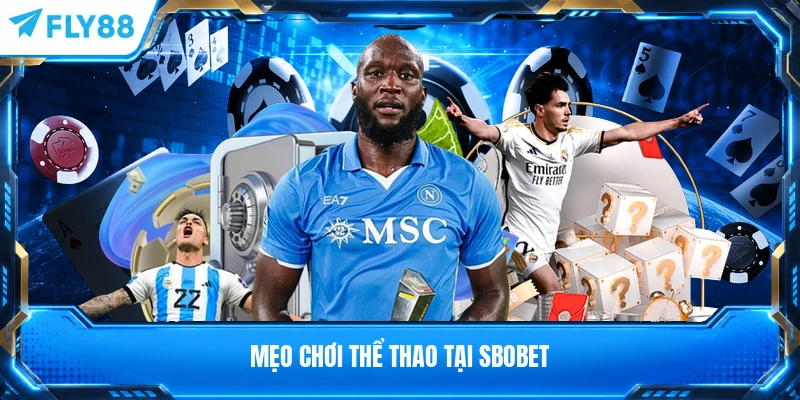Mẹo chơi thể thao tại SBOBET