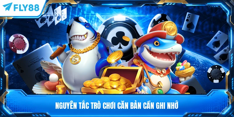 Nguyên tắc trò chơi căn bản cần ghi nhớ