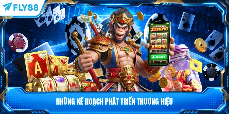 Những kế hoạch phát triển thương hiệu
