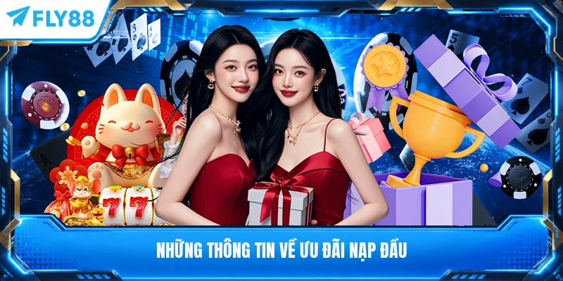 Những thông tin về ưu đãi nạp đầu