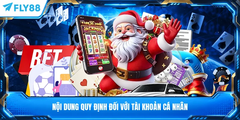 Nội dung quy định đối với tài khoản cá nhân