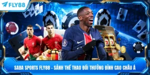 Saba Sports FLY88 - Sảnh Thể Thao Đổi Thưởng Đỉnh Cao Châu Á
