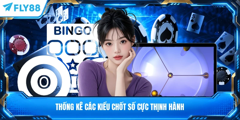 Thống kê các kiểu chốt số cực thịnh hành