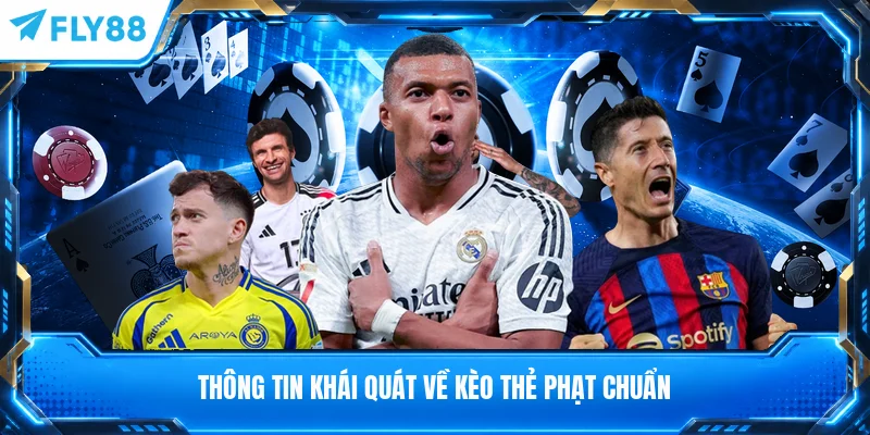 Thông tin khái quát về kèo thẻ phạt chuẩn