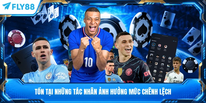 Tồn tại những tác nhân ảnh hưởng mức chênh lệch