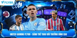 United Gaming FLY88 - Sảnh Thể Thao Đổi Thưởng Đỉnh Cao