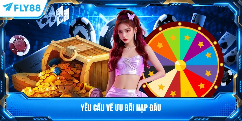 Yêu cầu về ưu đãi nạp đầu